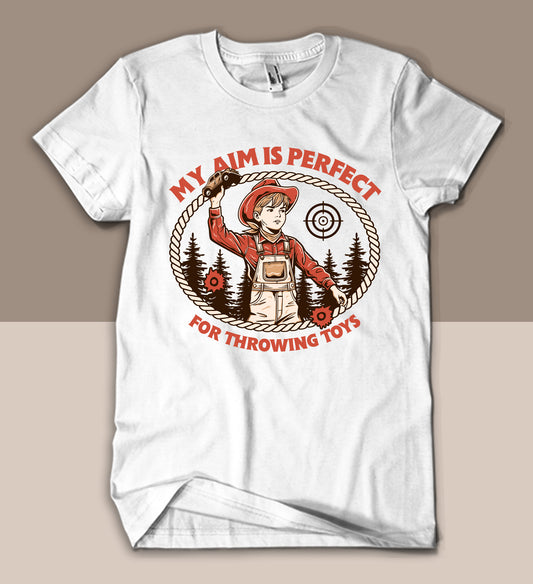 My Aim is Perfect for Throwing Toys Toddler Tee
